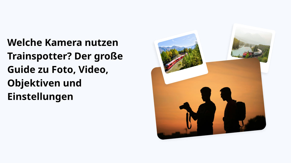 Welche Kamera nutzen Trainspotter? Der große Guide zu Foto, Video, Objektiven und Einstellungen