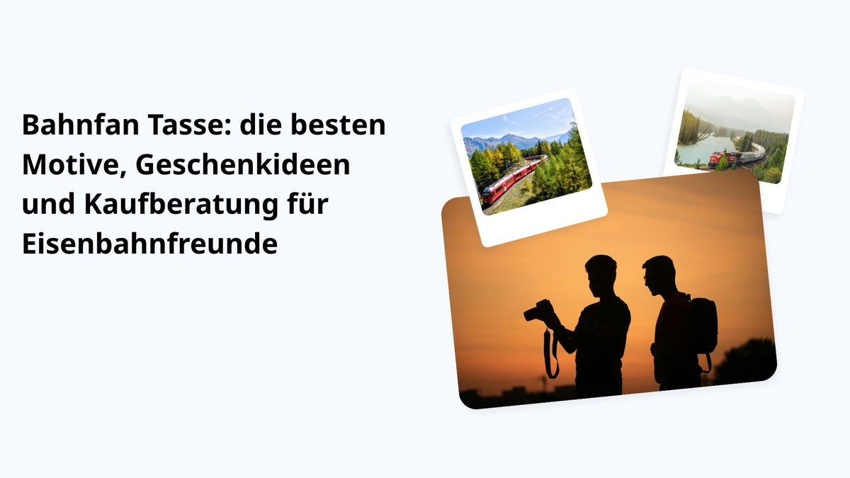 Bahnfan Tasse: die besten Motive, Geschenkideen und Kaufberatung für Eisenbahnfreunde