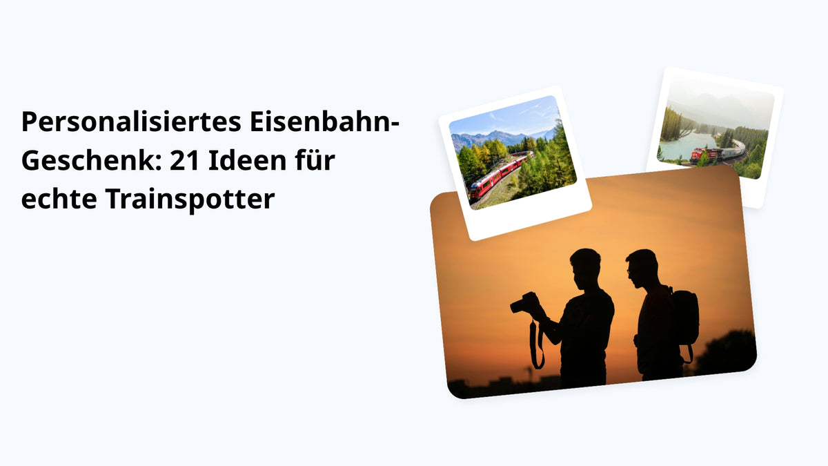 Personalisiertes Eisenbahn-Geschenk: 21 Ideen für echte Trainspotter