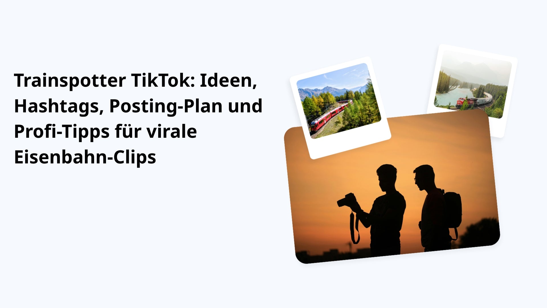 Trainspotter TikTok: Ideen, Hashtags, Posting-Plan und Profi-Tipps für virale Eisenbahn-Clips