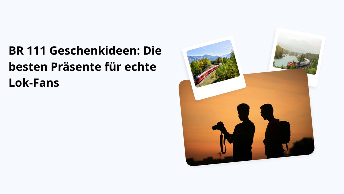 BR 111 Geschenkideen: Die besten Präsente für echte Lok-Fans