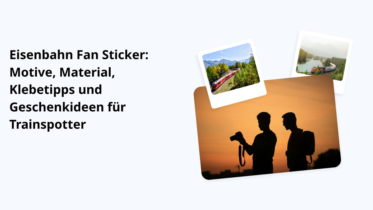 Eisenbahn Fan Sticker: Motive, Material, Klebetipps und Geschenkideen für Trainspotter