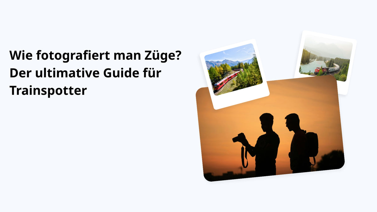 Wie fotografiert man Züge? Der ultimative Guide für Trainspotter