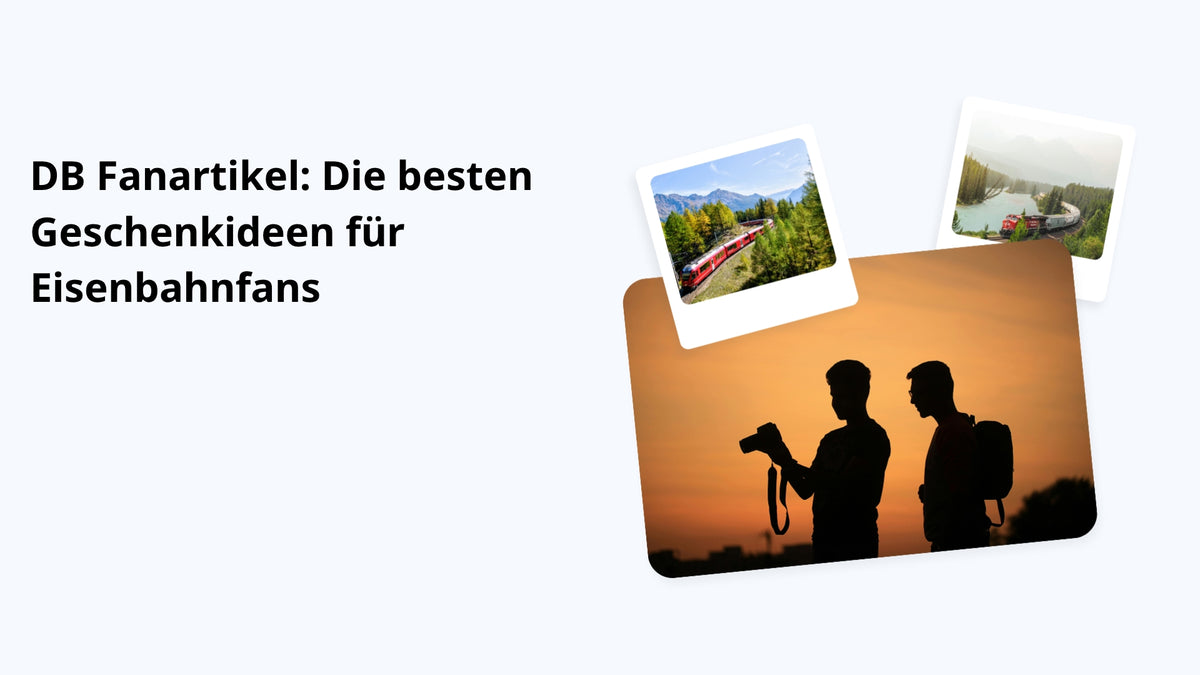 DB Fanartikel: Die besten Geschenkideen für Eisenbahnfans