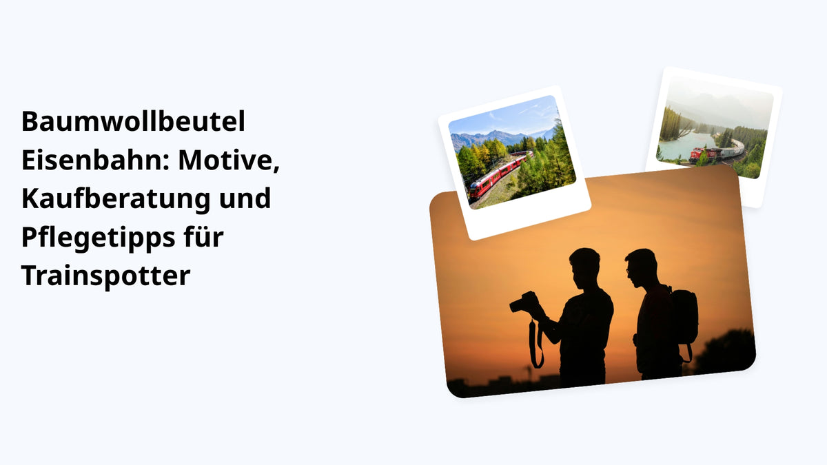 Baumwollbeutel Eisenbahn: Motive, Kaufberatung und Pflegetipps für Trainspotter