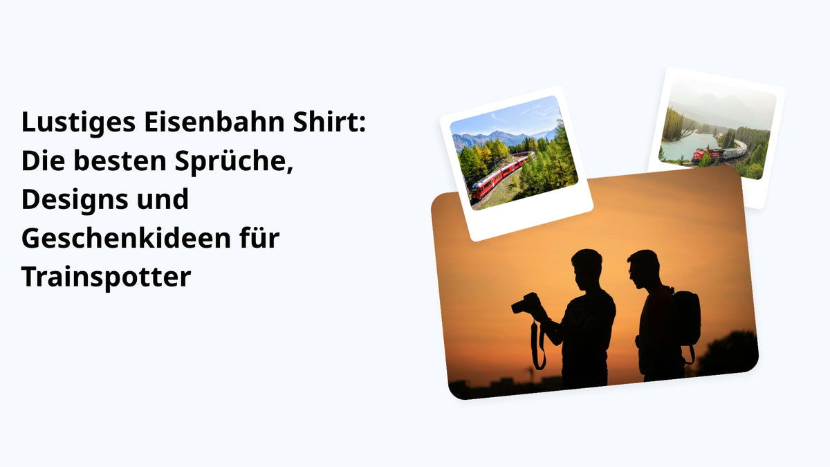 Lustiges Eisenbahn Shirt: Die besten Sprüche, Designs und Geschenkideen für Trainspotter